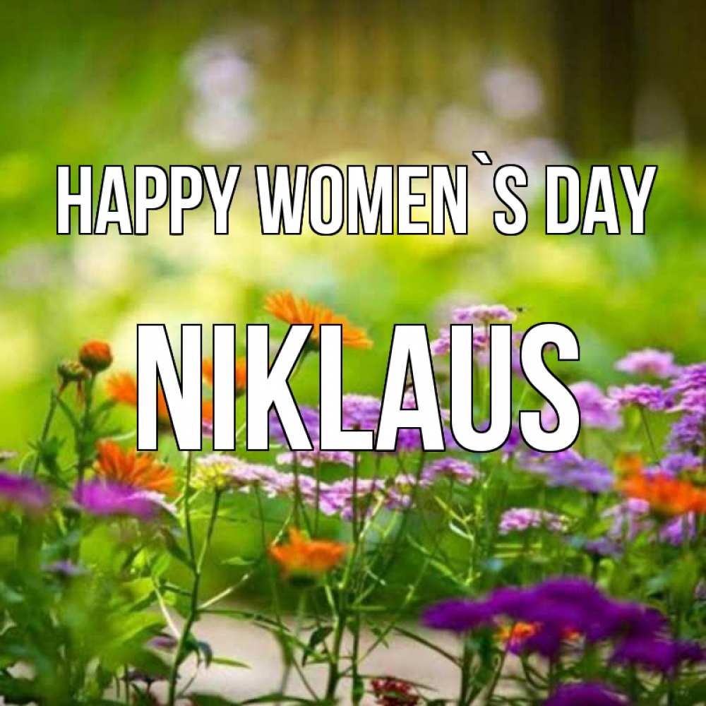 Greetings card с именем, Niklaus happy women`s day цветы Greetings with text for free download 